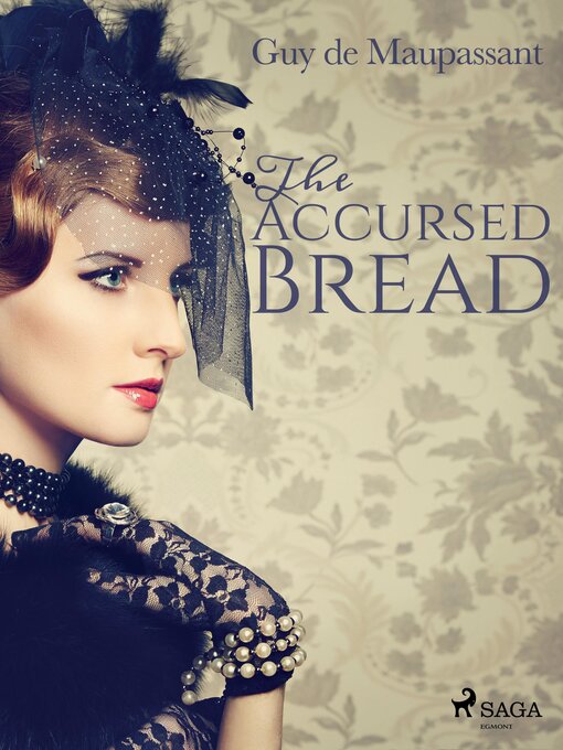 Title details for The Accursed Bread by Guy de Maupassant - Available